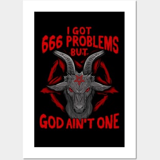 I Got 666 Problems I Satanic Goat I Baphomet Occult product Posters and Art